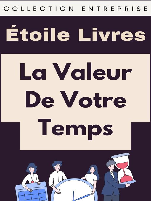 Title details for La Valeur De Votre Temps by Étoile Livres - Available